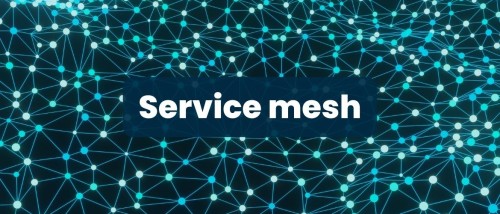 Maillage de service : une méthode incontournable !